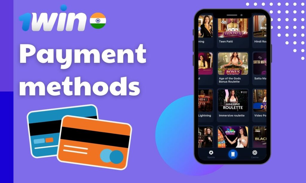 1win India application payment methods